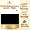 Bếp từ Malloca 2 vùng nấu MH-732 IN lắp âm